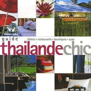 Image du vendeur pour Guide Tha?lande chic - Chami Jotisalikorn mis en vente par Book Hmisphres