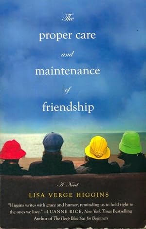 Seller image for The proper care and maintenance of friendship - Lisa Verge Higgins for sale by Book Hmisphres