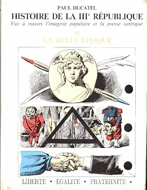 Seller image for Histoire de la Troisi?me R?publique Tome III : La Belle Epoque - Paul Ducatel for sale by Book Hmisphres