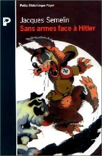 Immagine del venditore per Sans armes face ? Hitler - Jacques Semelin venduto da Book Hémisphères