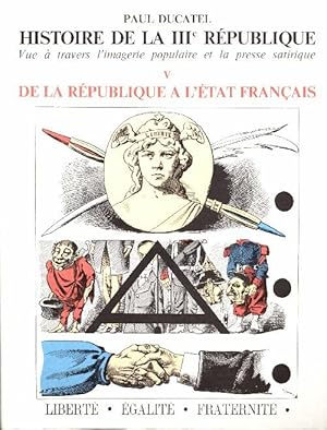 Seller image for Histoire de la IIIe r?publique Tome V : De la R?publique ? l'Etat fran?ais - Paul Ducatel for sale by Book Hmisphres