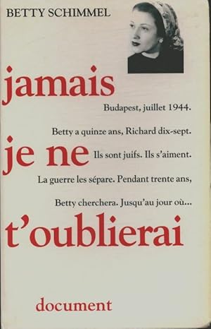 Image du vendeur pour Jamais je ne t'oublierai - Betty Schimmel mis en vente par Book Hmisphres