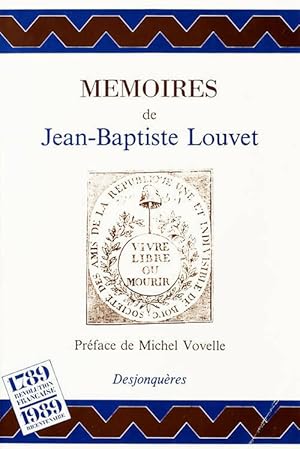 Immagine del venditore per M?moires : Quelques notices pour l'histoire et le r?cit de mes p?rils depuis le 31 mai 1793 - Jean-Baptiste Louvet De Couvray venduto da Book Hmisphres