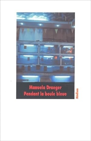 Bild des Verkufers fr Pendant la boule bleue - Manuella Draeger zum Verkauf von Book Hmisphres