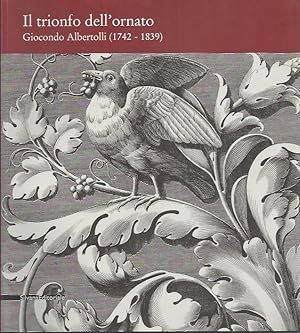 Immagine del venditore per Il trionfo dell'ornato - Giocondo Albertolli (1742-1839) venduto da ART...on paper - 20th Century Art Books