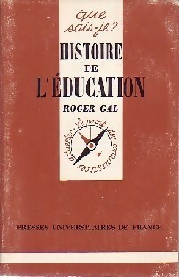 Image du vendeur pour Histoire de l'?ducation - Roger Gal mis en vente par Book Hmisphres