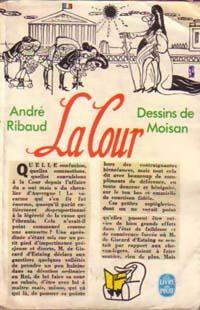 Seller image for La cour - Andr? ; Moisan Ribaud for sale by Book Hmisphres