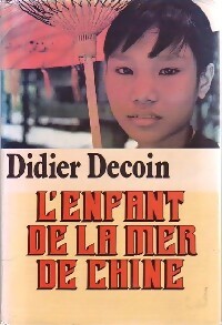 Seller image for L'enfant de la mer de Chine - Didier Decoin for sale by Book Hmisphres