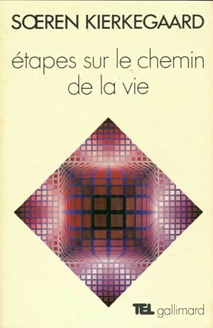 Etapes sur le chemin de la vie - S?ren Kierkegaard