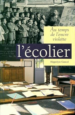 Image du vendeur pour Au temps de l'encre violette : l'?colier - Hippolyte Gancel mis en vente par Book Hmisphres