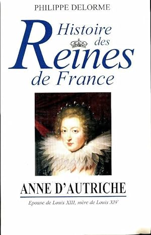 Anne d'Autriche - Philippe Delorme