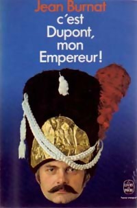 Imagen del vendedor de C'est Dupont, mon empereur ! - Jean Burnat a la venta por Book Hmisphres