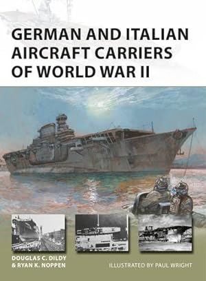 Seller image for German and Italian Aircraft Carriers of World War II (New Vanguard) by Noppen, Ryan K., Dildy, Douglas C. [Paperback ] for sale by booksXpress