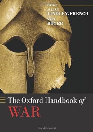 Seller image for The Oxford Handbook of War (Oxford Handbooks) by Lindley-French, Julian, Boyer, Yves [Paperback ] for sale by booksXpress