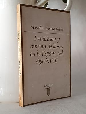 Inquisición y censura de libros en la España del siglo XVIII. Versión española de J. Ignacio Tell...