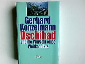 Bild des Verkufers fr Dschihad und die Wurzeln eines Weltkonflikts. zum Verkauf von Antiquariat Buchhandel Daniel Viertel