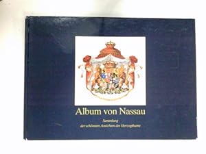 Album von Nassau : Sammlung der schönsten Ansichten des Herzogthums nach Original-Aufnahmen von M...