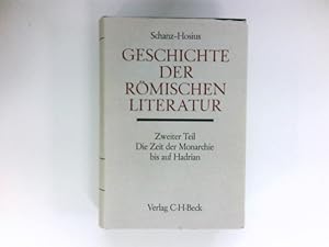 Geschichte der römischen Literatur bis zum Gesetzgebungswerk des Kaisers Justinian. 2. Teil., Die...