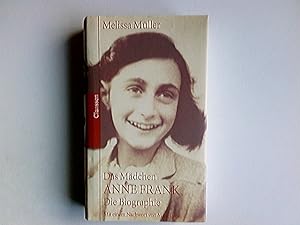 Bild des Verkäufers für Das Mädchen Anne Frank : die Biographie. Mit einem Nachw. von Miep Gies / Teil von: Anne-Frank-Shoah-Bibliothek zum Verkauf von Antiquariat Buchhandel Daniel Viertel