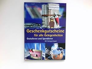 Bild des Verkufers fr Geschenkgutscheine fr alle Gelegenheiten : gratulieren und spendieren ; [mit Vorlagenbogen]. zum Verkauf von Antiquariat Buchhandel Daniel Viertel