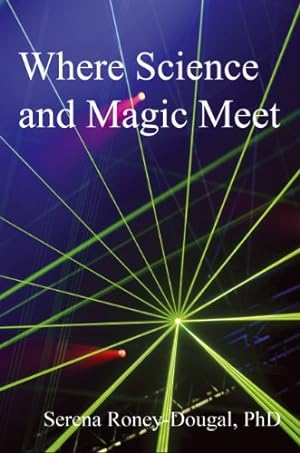 Seller image for Where Science and Magic Meet by Roney-Dougal PhD, Serena [Paperback ] for sale by booksXpress