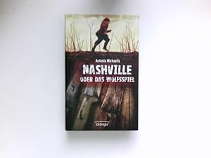 Bild des Verkufers fr Nashville oder Das Wolfsspiel : Antonia Michaelis. zum Verkauf von Antiquariat Buchhandel Daniel Viertel