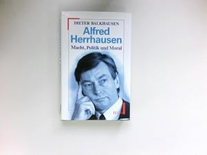 Alfred Herrhausen : Macht, Politik und Moral. Signiert vom Autor.