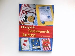 100 originelle Glückwunschkarten : [mit Vorlagenbogen]. [Fotos: Die Lichtgestalten]