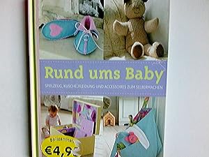 Bild des Verkufers fr Rund ums Baby : Spielzeug, Kuschelkleidung und Accessoires zum Selbermachen. Alison Jenkins. [Fotos: Simon Punter. bers.: Anke Wellner-Kempf. Red.: Trans-Texas Publishing, Kln] zum Verkauf von Antiquariat Buchhandel Daniel Viertel