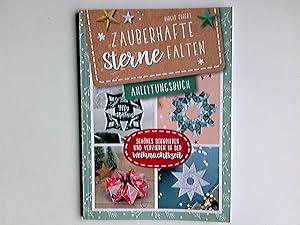 Zauberhafte Sterne falten - Anleitungsbuch : schönes Dekorieren und Verzieren in der Weihnachtszeit