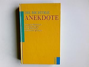 Bild des Verkufers fr Die richtige Anekdote : amsante Weisheiten zum Nachschlagen, nach Stichworten geordnet. Ulrich H. Frey zum Verkauf von Antiquariat Buchhandel Daniel Viertel