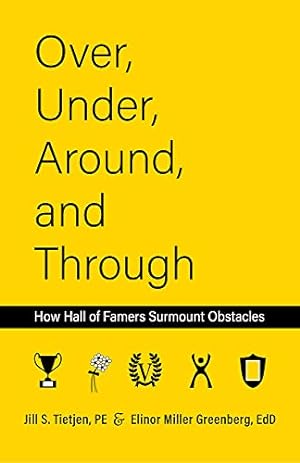 Seller image for Over, Under, Around and Through: How Hall of Famers Surmount Obstacles by Greenberg EdD, Elinor, Tietjen, Jill [Paperback ] for sale by booksXpress