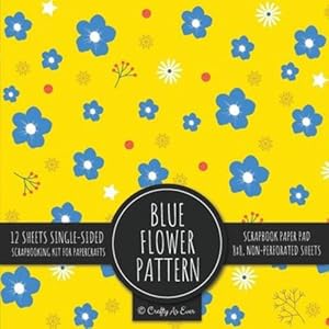 Seller image for Blue Flower Pattern Scrapbook Paper Pad by Crafty as Ever [Paperback ] for sale by booksXpress