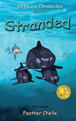 Image du vendeur pour Stranded: Cetacean Chronicles Volume 1: Cetacean Chronicles Volume I by Chelle, Feather [Hardcover ] mis en vente par booksXpress