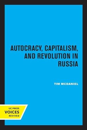 Imagen del vendedor de Autocracy, Capitalism and Revolution in Russia by McDaniel, Tim [Paperback ] a la venta por booksXpress