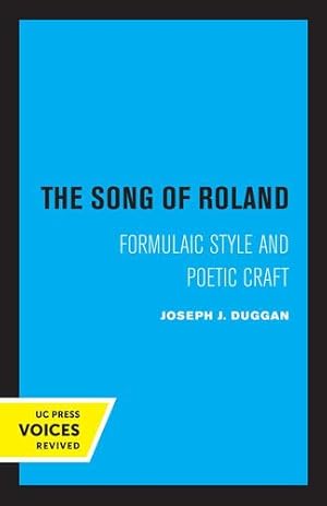 Imagen del vendedor de The Song of Roland: Formulaic Style and Poetic Craft (Volume 6) (Center for Medieval and Renaissance Studies, UCLA) by Duggan, Joseph J. [Paperback ] a la venta por booksXpress