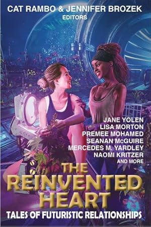 Seller image for The Reinvented Heart: Tales of Futuristic Relationships by Yolen, Jane, Norton, Lisa, Mohamed, Premee, McGuire, Seanan, Yardley, Mercedes M., Kritzer, Naomi, Kritzer, Naomi [Hardcover ] for sale by booksXpress