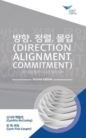 Seller image for Direction, Alignment, Commitment: Achieving Better Results through Leadership, Second Edition (Korean) (Korean Edition) by McCauley, Cynthia, Fick-Cooper, Lynn [Paperback ] for sale by booksXpress