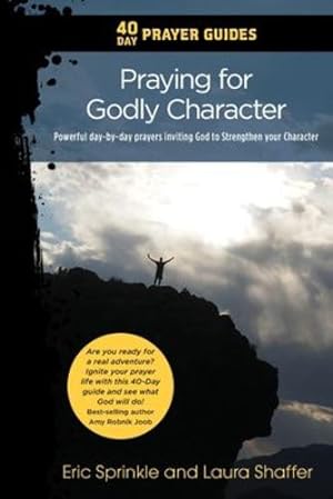 Bild des Verkufers fr 40 Day Prayer Guides - Praying for Godly Character: Powerful day-by-day prayers inviting God to Strengthen your Character [Soft Cover ] zum Verkauf von booksXpress