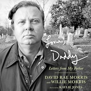 Seller image for Love, Daddy: Letters from My Father by Morris, David Rae, Morris, Willie [Hardcover ] for sale by booksXpress