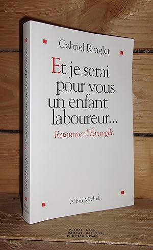 Bild des Verkufers fr ET JE SERAI POUR VOUS UN ENFANT LABOUREUR : Retourner l'Evangile zum Verkauf von Planet's books