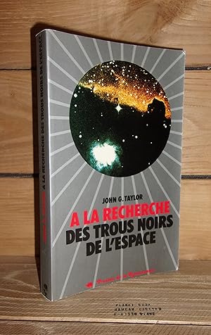 Image du vendeur pour A LA RECHERCHE DES TROUS NOIRS DE L'ESPACE - (black holes the end of the universe?) mis en vente par Planet's books