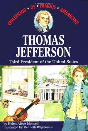 Imagen del vendedor de Thomas Jefferson: Third President of the United States (Childhood of Famous Americans) by Helen Albee Monsell [Paperback ] a la venta por booksXpress