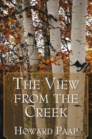 Seller image for The View from the Creek by Paap, Howard [Paperback ] for sale by booksXpress