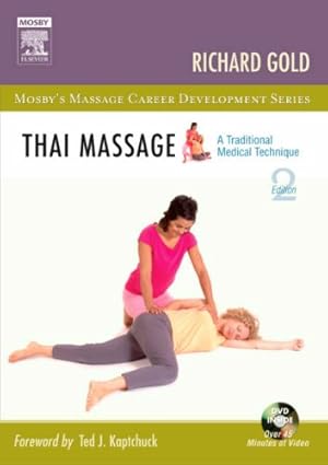 Immagine del venditore per Thai Massage: A Traditional Medical Technique (Mosby's Massage Career Development) by Gold PhD LAc, Richard [Paperback ] venduto da booksXpress