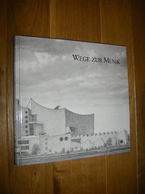Bild des Verkufers fr Wege zur Musik, herausgegeben anllich der Erffnung des neuen Hauses zum Verkauf von Versandantiquariat Rainer Kocherscheidt