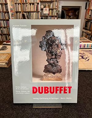 Seller image for Dubuffet. Petites Statues De La Vie Precaire/ Kleine Statuen Des Unsicheren Lebens/ [Small Statues Of Precarious Life] for sale by Stefan Schuelke Fine Books