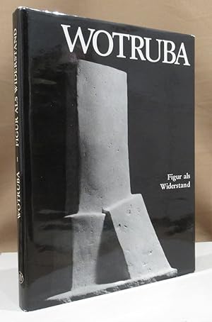 Imagen del vendedor de Wotruba. Figur als Widerstand. Bilder und Schriften zu Leben und Werk. a la venta por Dieter Eckert