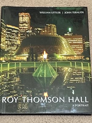 Roy Thomson Hall: A Portrait (Signed and Inscribed)