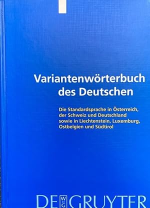 Variantenwörterbuch des Deutschen. Die Standardsprache in Österreich, der Schweiz und Deutschland...